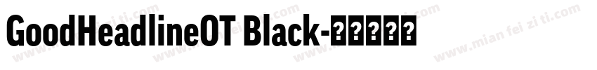GoodHeadlineOT Black字体转换